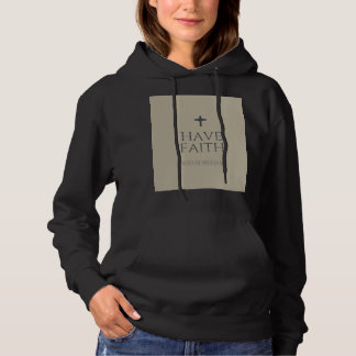 Have Faith  Hoodie