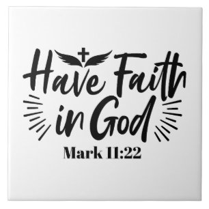 Have Faith in God Mark 11:22 Inspirational Quote Ceramic Tile