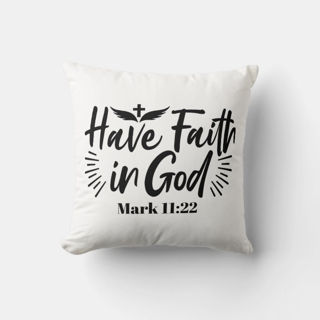 Have Faith in God Mark 11:22 Inspirational Quote Cushion (Front)