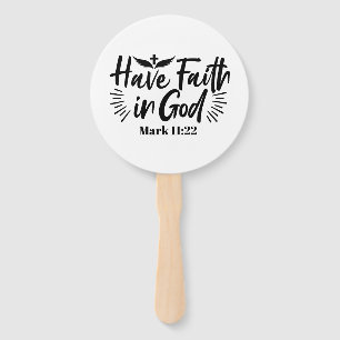 Have Faith in God Mark 11:22 Inspirational Quote Hand Fan