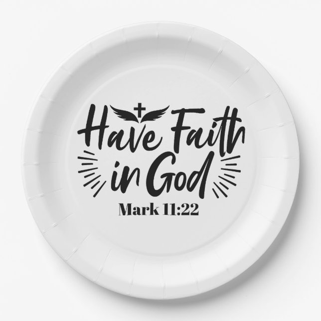 Have Faith in God Mark 11:22 Inspirational Quote Paper Plate (Front)