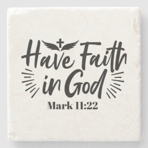 Have Faith in God Mark 11:22 Inspirational Quote Stone Coaster