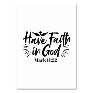 Have Faith in God Mark 11:22 Inspirational Quote Table Number