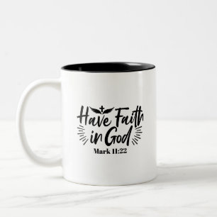 Have Faith in God Mark 11:22 Inspirational Quote Two-Tone Coffee Mug
