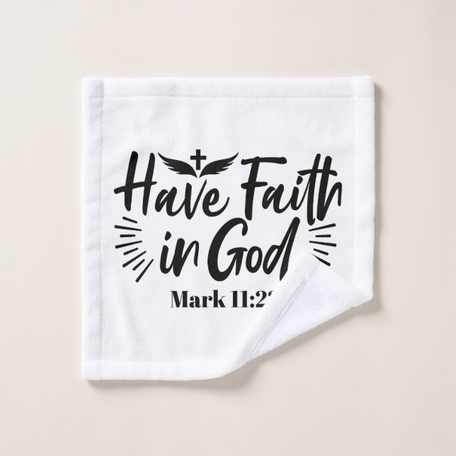 Have Faith in God Mark 11:22 Inspirational Quote Wash Cloth (Wash Cloth)