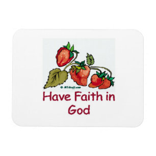 Have Faith in God Strawberry Magnet