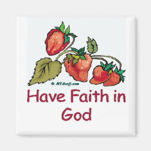 Have Faith in God Strawberry Magnet