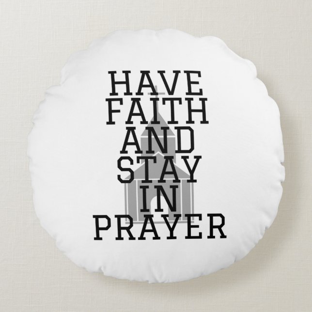 Have Faith In Prayer Bold Round Cushion (Front)