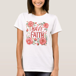 Have Faith T-Shirt