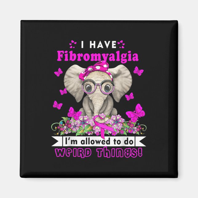 Have Fibromyalgia Awareness 1  Magnet (Front)