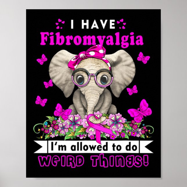 Have Fibromyalgia Awareness Elephant Fun Cute  Poster (Front)