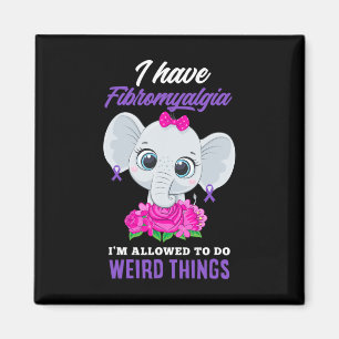 Have Fibromyalgia I'm Allowed To Do Weird Fibromya Magnet