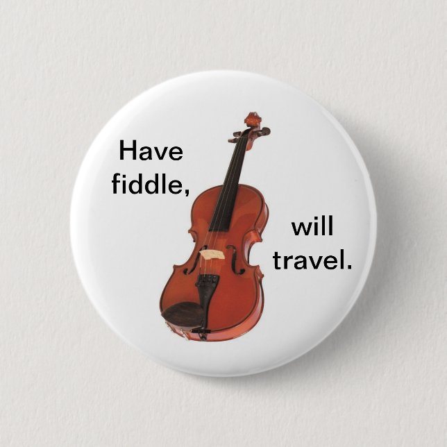 Have Fiddle, Will Travel button/pin badge (Front)