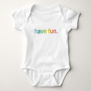 Have fun baby bodysuit