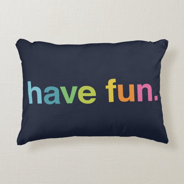 Have fun decorative cushion (Front)