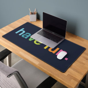 Have fun desk mat