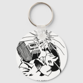 Have fun in your cubicle, I'll be welding! Key Ring