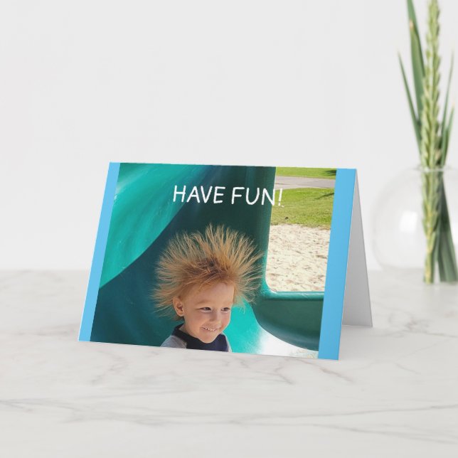 *HAVE FUN* IT IS YOUR BIRTHDAY (SPECIAL BOY) CARD (Front)