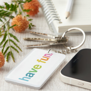 Have fun key ring