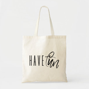 Have Fun Tote Bag