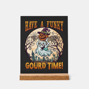 Have Funky Gourd Time Ghost Pumpkin Graveyard Acrylic Sign