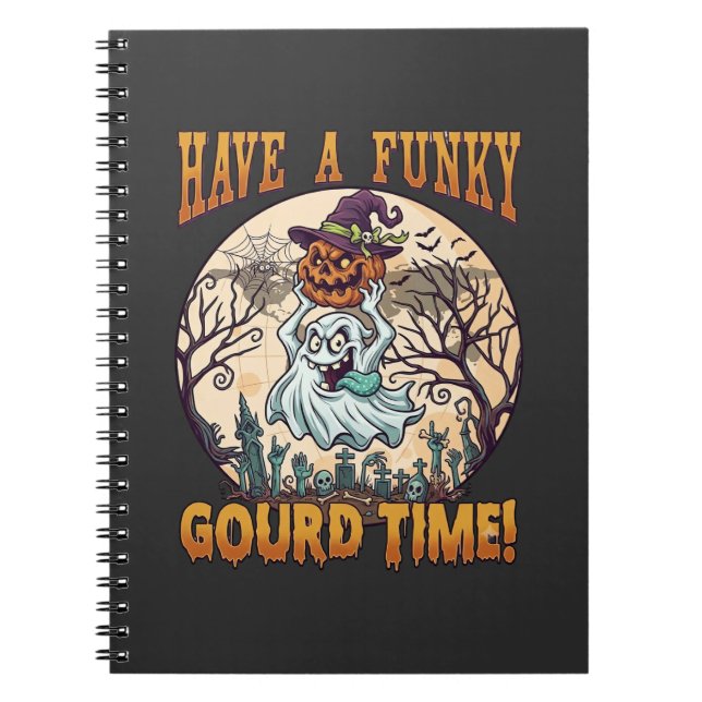 Have Funky Gourd Time Ghost Pumpkin Graveyard Notebook (Front)