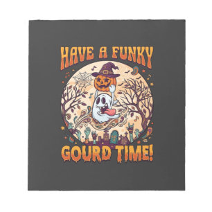 Have Funky Gourd Time Halloween Ghost Pumpkin_1 Notepad