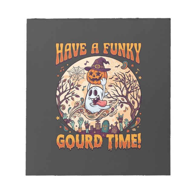 Have Funky Gourd Time Halloween Ghost Pumpkin_1 Notepad (Front)