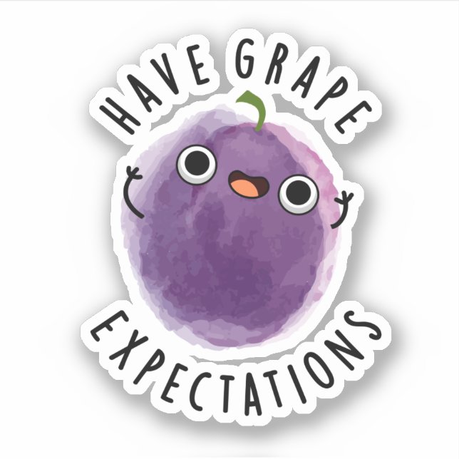 Have Grape Expectations Positive Fruit Pun  (Front)