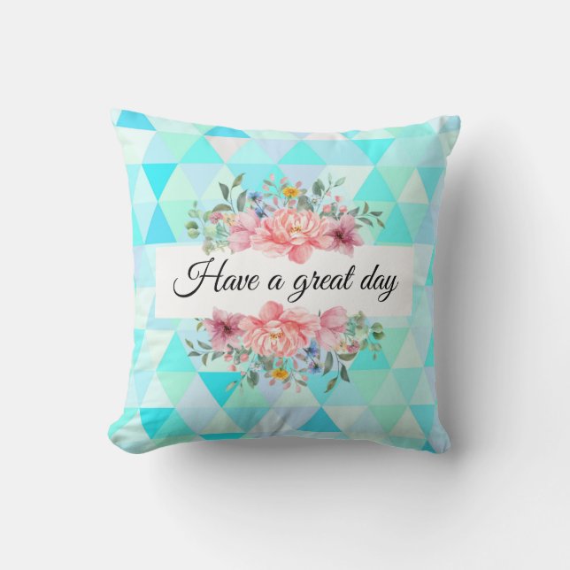 Have great day teal green pattern floral  cushion (Front)