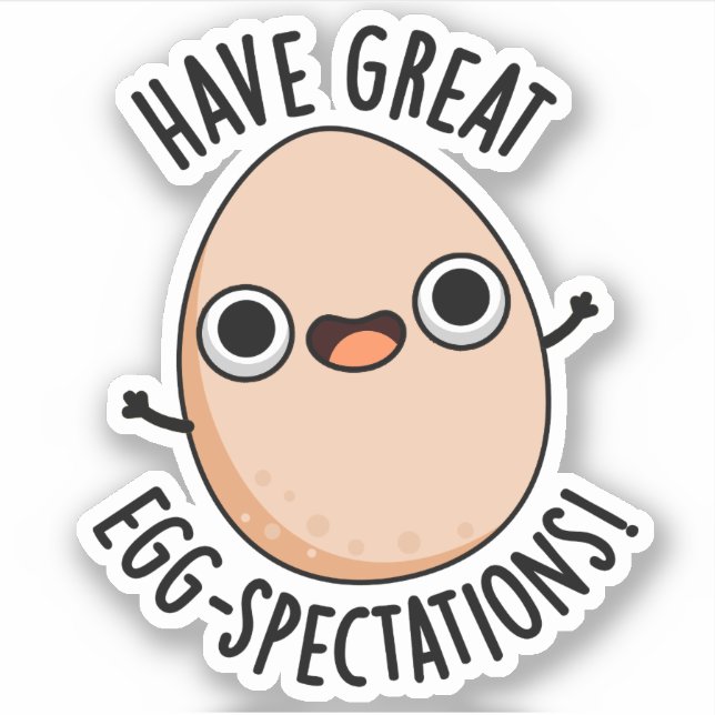 Have Great Egg-spectations Funny Egg Pun  (Front)