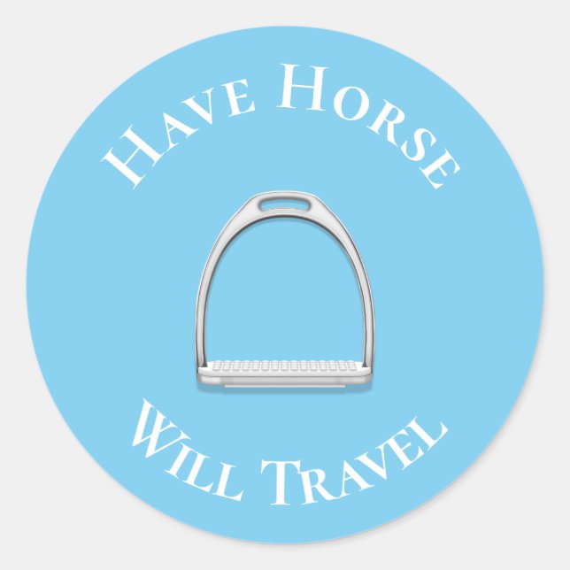 "Have Horse Will Travel" English Stirrup Blue Classic Round Sticker (Front)