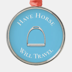 "Have Horse Will Travel" English Stirrup Blue Metal Ornament