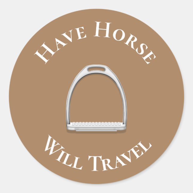 "Have Horse Will Travel" English Stirrup Brown Classic Round Sticker (Front)