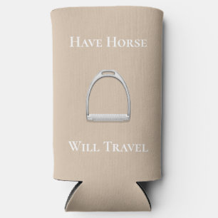 "Have Horse Will Travel" Equestrian Beige Seltzer Can Cooler
