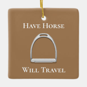 "Have Horse Will Travel" Stirrup Iron Brown Ceramic Ornament