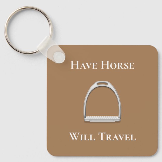 "Have Horse Will Travel" Stirrup Iron Brown Key Ring (Front)