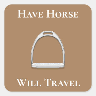 "Have Horse Will Travel" Stirrup Iron Brown Square Sticker