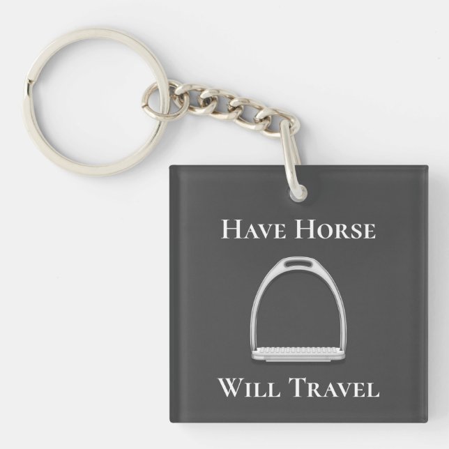 "Have Horse Will Travel" Stirrup Iron Dark Grey Key Ring (Front)