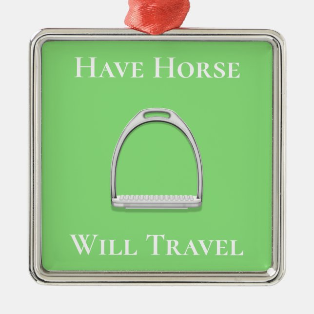 "Have Horse Will Travel" Stirrup Iron Lime Green Metal Ornament (Front)