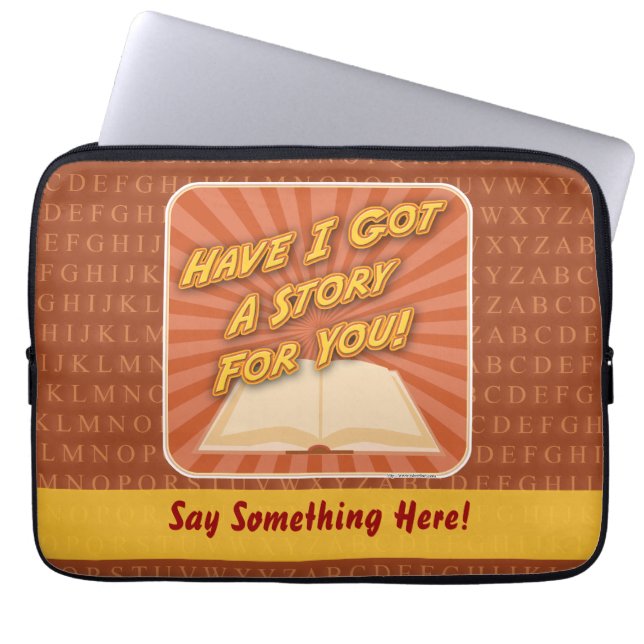 Have I Got a Story For You! Laptop Sleeve (Front)