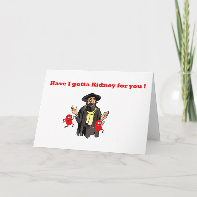 HAVE I GOTTA KIDNEY FOR YOU CARD (Front)