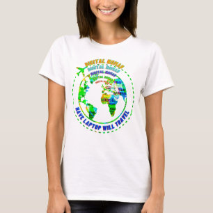 Have Laptop Will Travel Digital Nomad T-Shirt