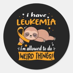 Have Leukaemia I'm Allowed To Do Weird Things  Classic Round Sticker