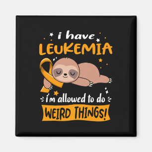 Have Leukaemia I'm Allowed To Do Weird Things Magnet
