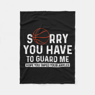 Have Me Basketball Player Sorry Guard Fleece Blanket