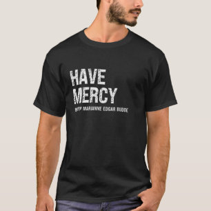 Have Mercy Bishop Marianne Edgar Budde Matching Fa T-Shirt