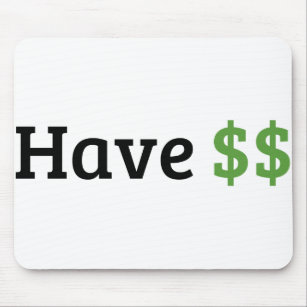 have money ! mouse pad