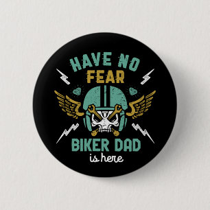 Have No Fear Biker Dad Is Here Funny Biking Father 6 Cm Round Badge