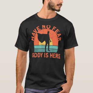 Have No Fear Daddy Is Here 2 T-Shirt